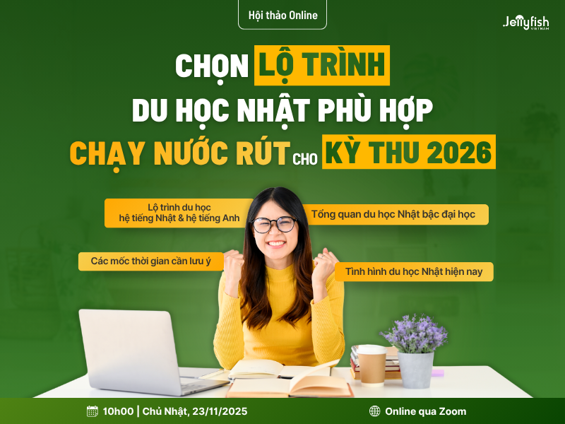Hội thảo Jellyfish Chọn lộ trình du học Nhật phù hợp - Chạy nước rút cho kỳ thu 2026